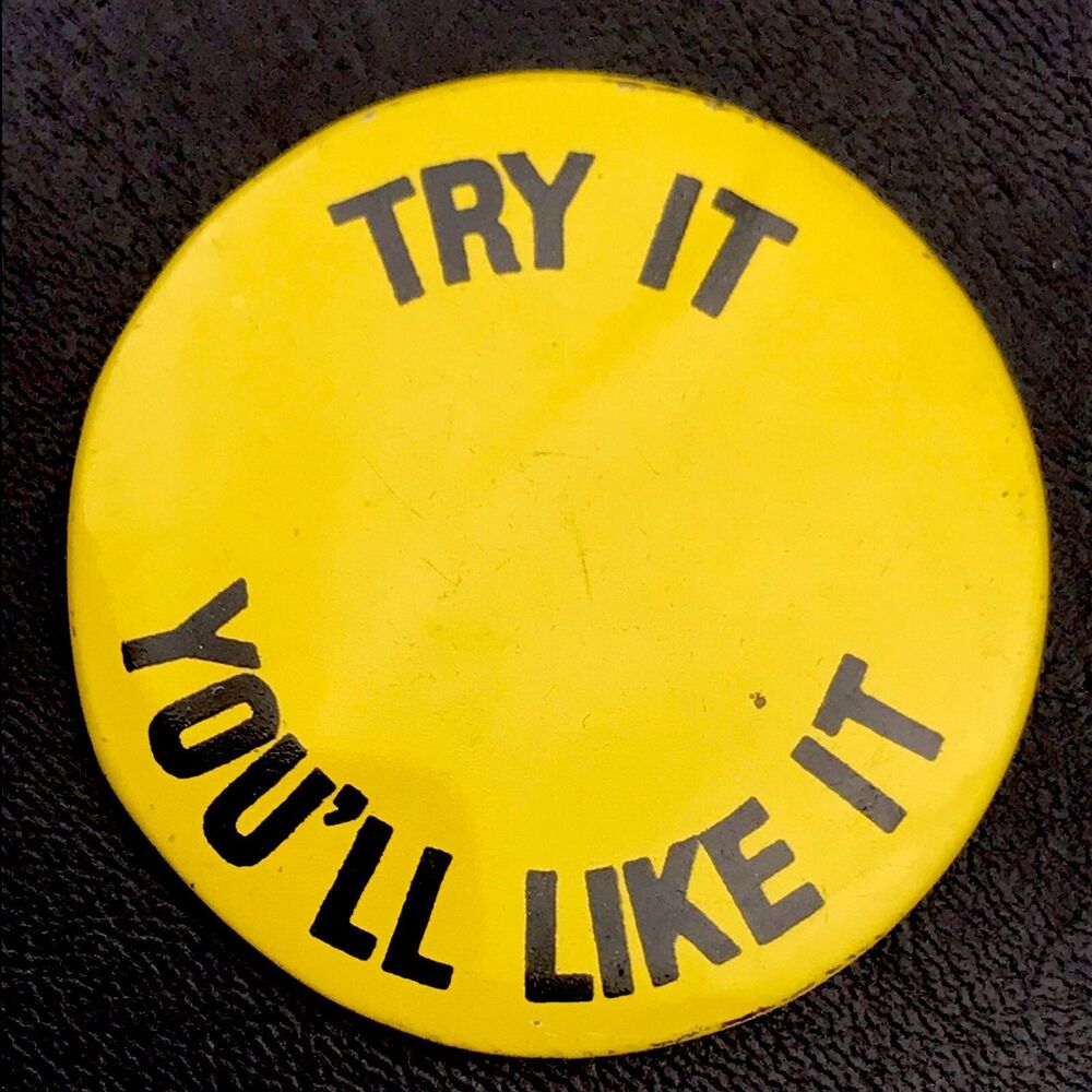 Try It You'll Like It Vintage Pinback Button Yellow Black Pop Culture Japan